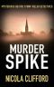 Murder Spike: Mysterious deaths stump Welsh detectives (The Welsh crime mysteries Book 7)