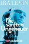 Die sanften Ungeheuer