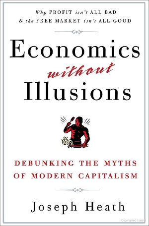 Economics Without Illusions · Debunking the Myths of Modern Capitalism