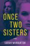 Once Two Sisters