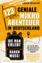123 geniale Mikroabenteuer