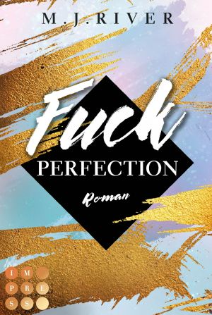 Fuck-Perfection-Reihe 01 - Fuck Perfection