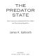 The Predator State · How Conservatives Abandoned the Free Market and Why Liberals Should Too