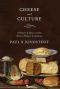 Cheese and Culture · A History of Cheese and Its Place in Western Civilization