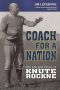 Coach for a Nation · the Life and Times of Knute Rockne