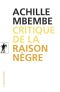 Critique de la raison nègre