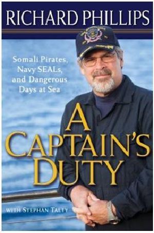 A Captain's Duty · Somali Pirates, Navy SEALS, and Dangerous Days at Sea