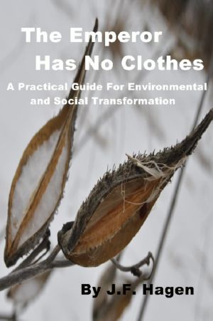 The Emperor Has No Clothes A Practical Guide for Environmental and Social Transformation