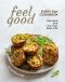 Feel Good Every Day Cookbook: Eat Well and Live Your Best Life