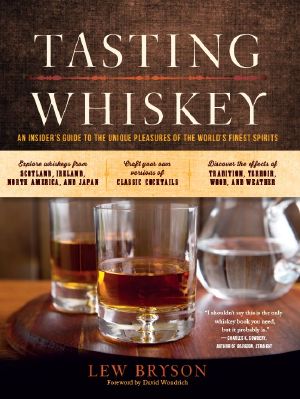 Tasting Whiskey · an Insider's Guide to the Unique Pleasures of the World's Finest Spirits