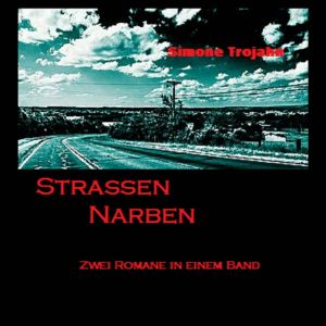 Strassen / Narben · Zwei Romane