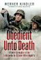Obedient Unto Death · A Panzer-Grenadier of the Leibstandarte- SS Adolf Hitler Reports