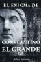 El enigma de Constantino el Grande