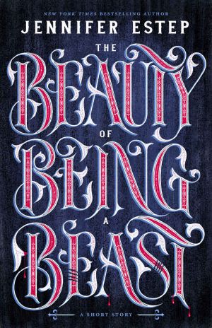 The Beauty of Being a Beast: A Short Story