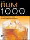 The Rum 1000 · The Ultimate Collection of Rum Cocktails, Recipes, Facts, and Resources