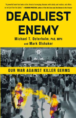 Deadliest Enemy · Our War Against Killer Germs