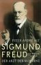 Sigmund Freud · Der Arzt der Moderne