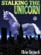 Stalking the Unicorn: A Fable of Tonight