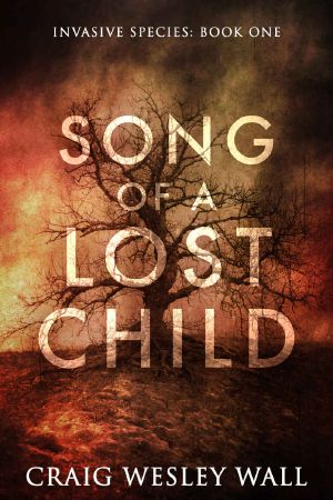 Song of a Lost Child · A Horror Novel (Invasive Species Book 1)