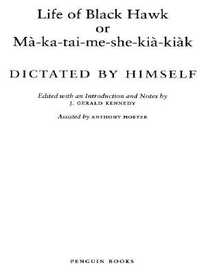 Life of Black Hawk, or Ma-Ka-Tai-Me-She-Kia-Kiak · Dictated by Himself (Penguin Classics)