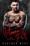 Hitman’s Pet · A Mafia Hitman Romance (Dirty Bikers Book 4)