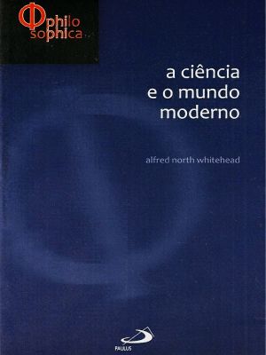 A Ciência E O Mundo Moderno