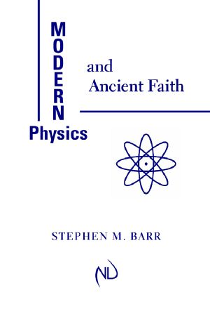 Modern Physics and Ancient Faith