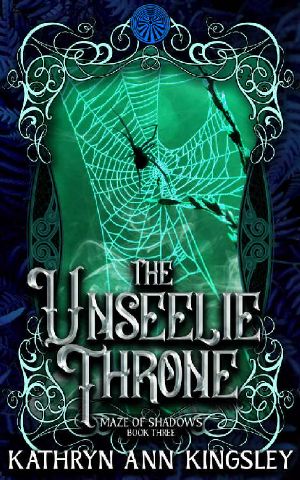 The Unseelie Throne (Maze of Shadows Book 3)