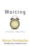 Waiting - a Nonbeliever’s Higher Power