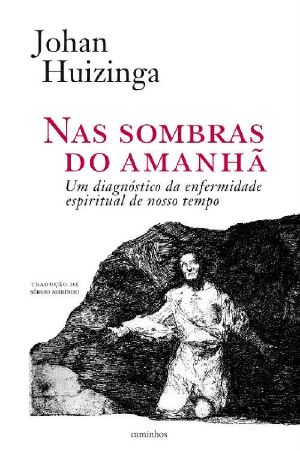 Nas Sombras Do Amanhã · Um Diagnóstico Da Enfermidade Espiritual De Nosso Tempo (Horizonte Livro 1)