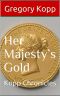 Her Majesty's Gold