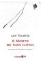 A Morte de Ivan Ilitch (Ed. 34 - Trad. Boris Schnaiderman)