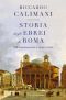 Storia Degli Ebrei Di Roma · Dall'emancipazione Ai Giorni Nostri