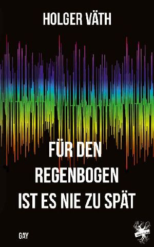 Für den Regenbogen ist es nie zu spät