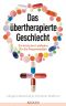 Das übertherapierte Geschlecht · Ein kritischer Leitfaden für die Frauenmedizin