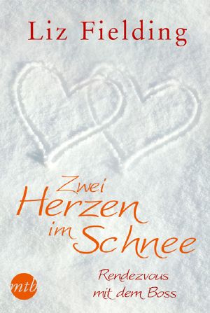Zwei Herzen im Schnee · Rendezvous mit dem Boss