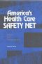 America's Health Care Safety Net · Intact but Endangered