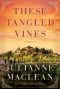 These Tangled Vines · A Novel