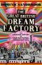 The Great British Dream Factory · The Strange History of Our National Imagination