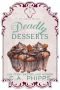 Deadly Desserts: A Small Town Culinary Cozy Mystery