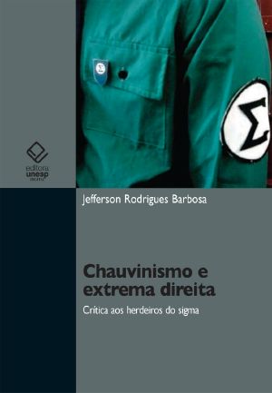 Chauvinismo e extrema direita: crítica aos herdeiros do sigma