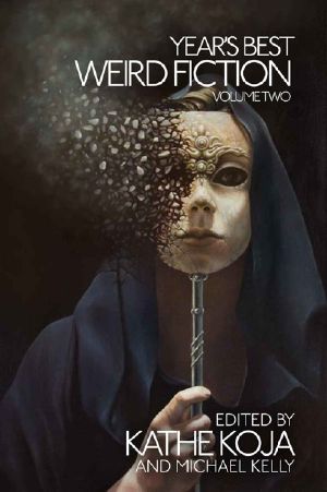 Year's Best Weird Fiction, Vol. 2