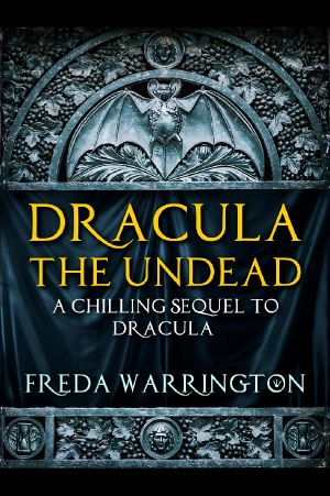 Dracula the Undead · A Chilling Sequel to Dracula