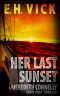 Her Last Sunset: A Meredeth Connelly Mind Hunt Thriller (Meredeth Connelly Mind Hunt Thrillers Book 2)