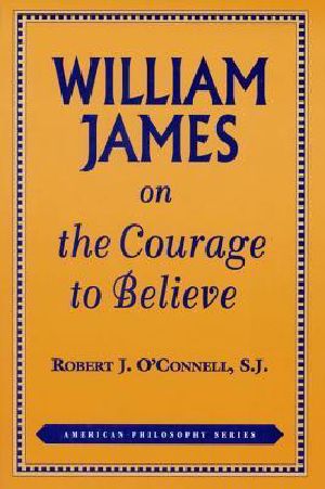 William James on the Courage to Believe