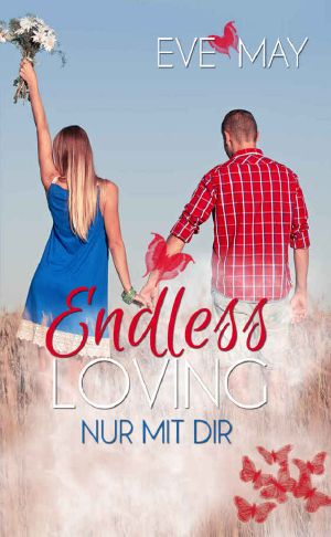 Endless Loving · Nur mit dir