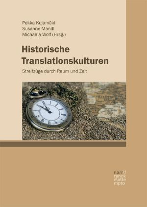 Historische Translationskulturen · Streifzüge durch Raum und Zeit