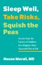 Sleep Well, Take Risks, Squish the Peas · Secrets from the Science of Toddlers for a Happier, More Successful Way of Life