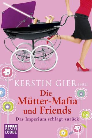 Mutter-Mafia und Friends · Das Imperium schlägt zurück