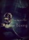 Shadow Boxing